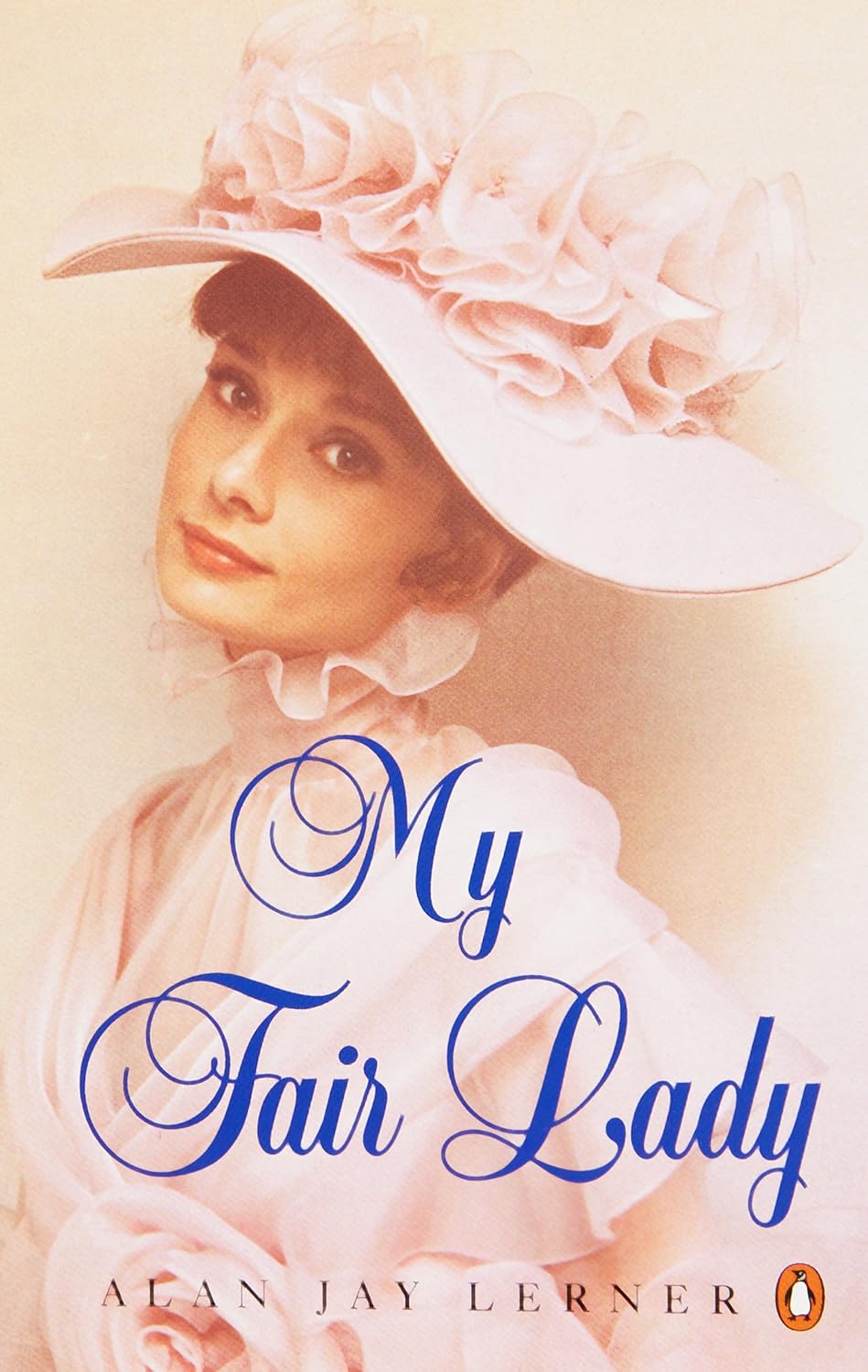 My Fair Lady: Musical Play in Two Acts Based on "Pygmalion" by Bernard Shaw