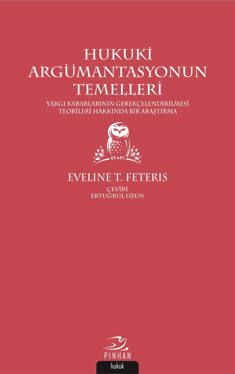 Hukuki Argümantasyonun Temelleri: Yargı Kararlarının Gerekçelendirilmesi Teorileri Hakkında Bir Araştırma