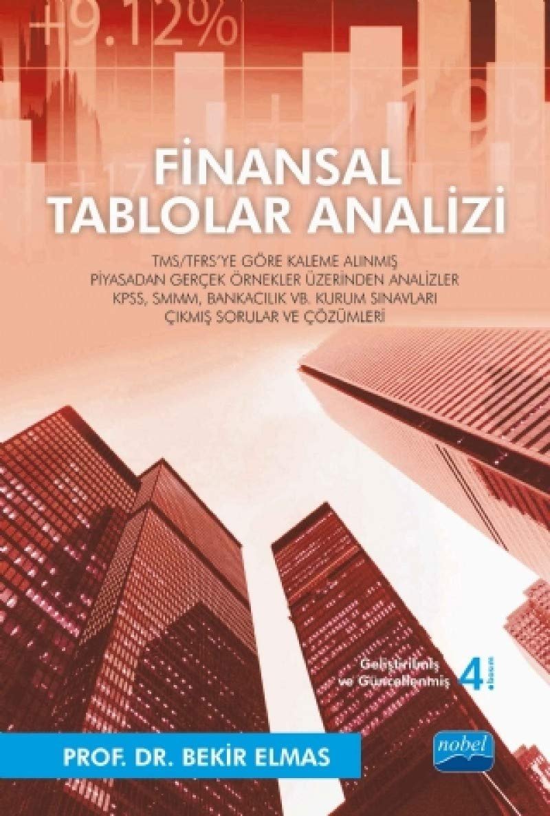 Finansal Tablolar Analizi: TMS/TFRS’ye Göre Kaleme Alınmış Piyasadan Gerçek Örnekler Üzerinden Anali