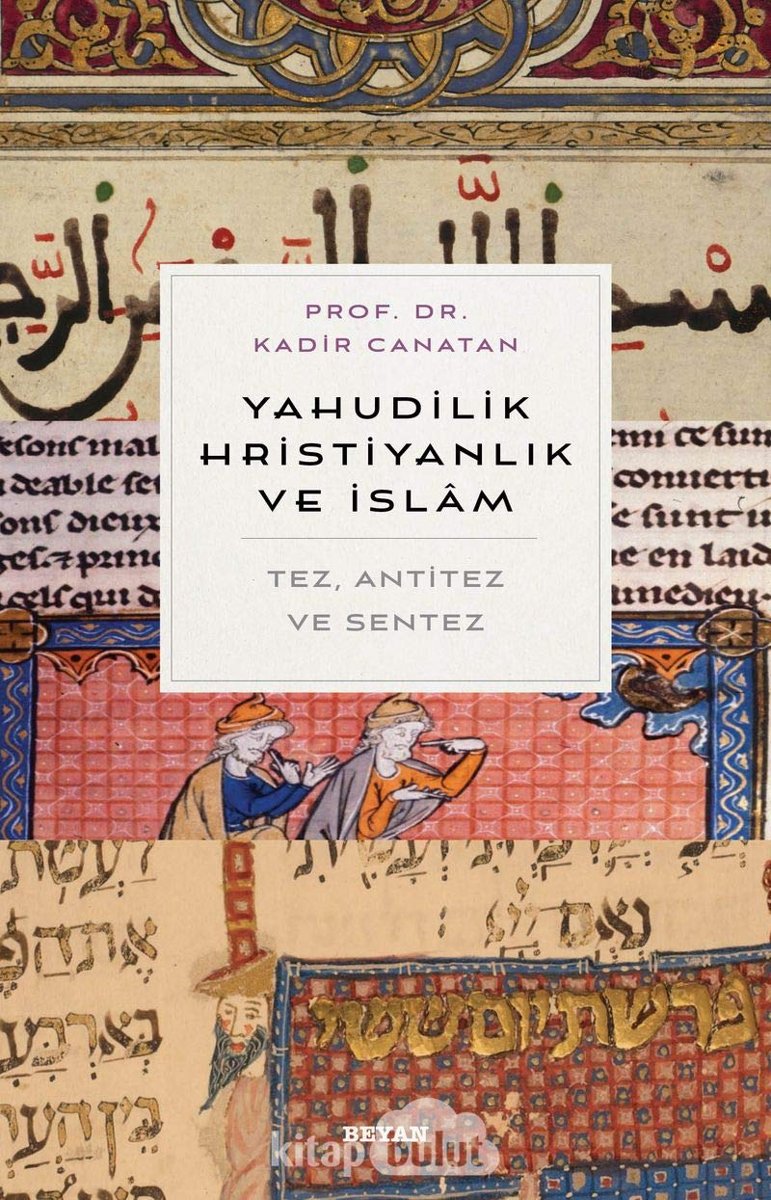 Yahudilik, Hrıstiyanlık ve İslam: Tez, Anti Tez ve Sentez