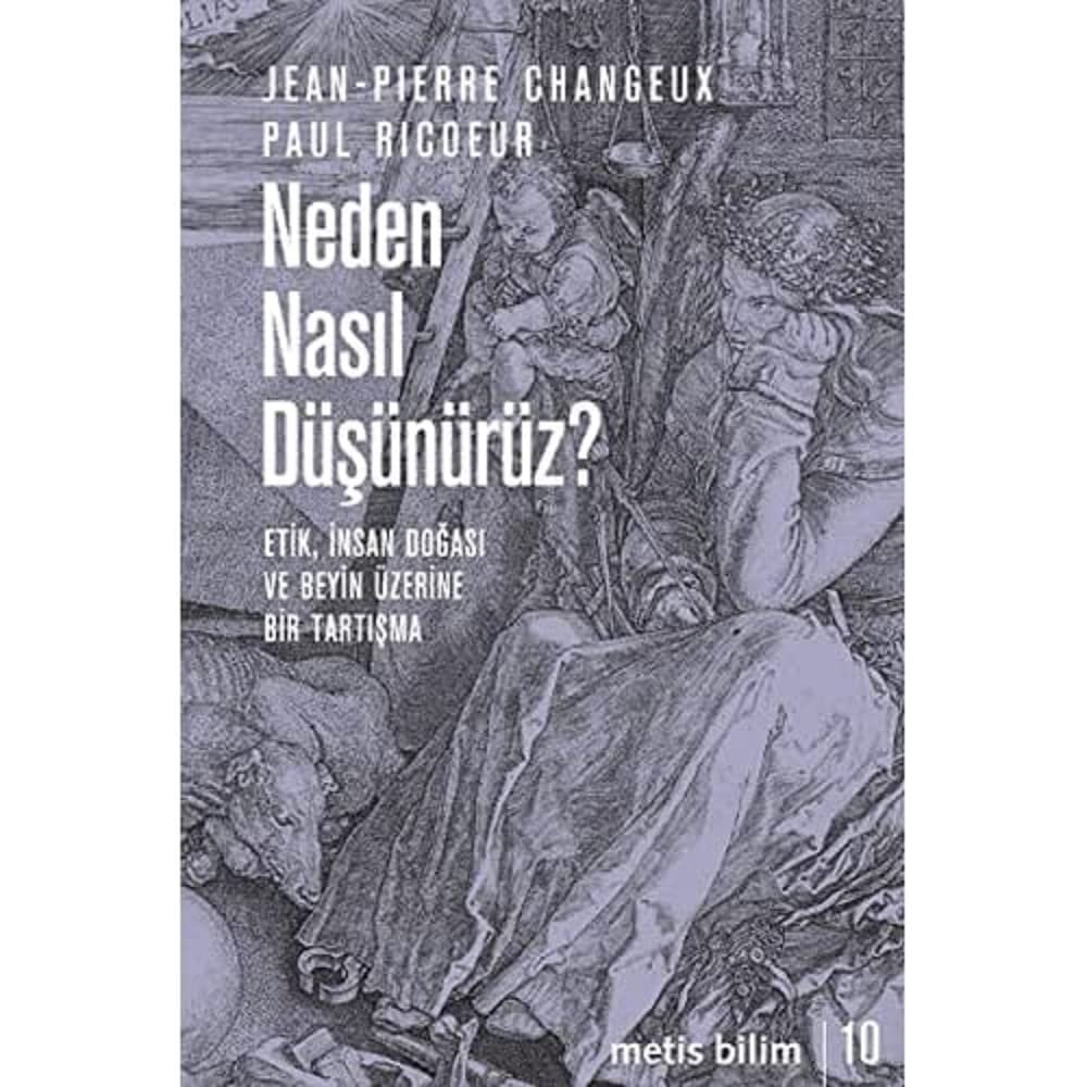 Neden Nasıl Düşünürüz?: Etik, İnsan Doğası ve Beyin Üzerine Bir Tartışma