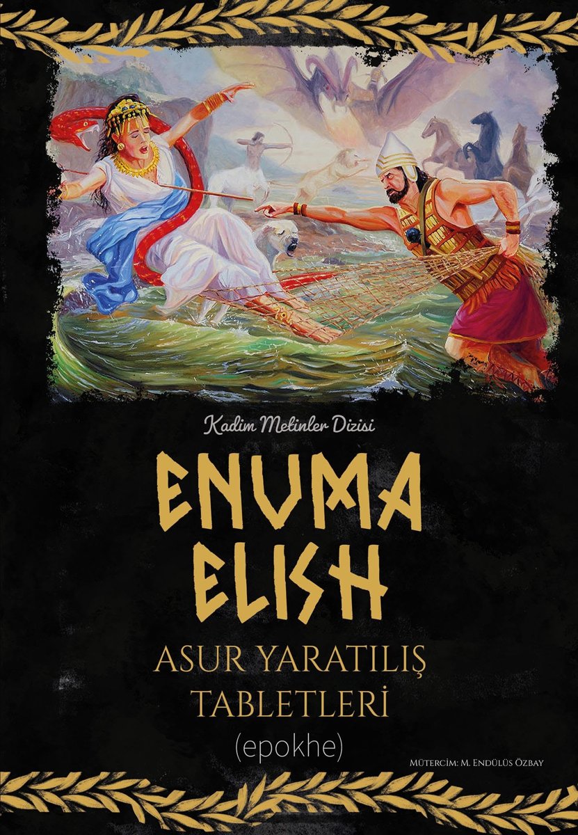 Enuma Elish - Asur Yaratılış Tabletleri