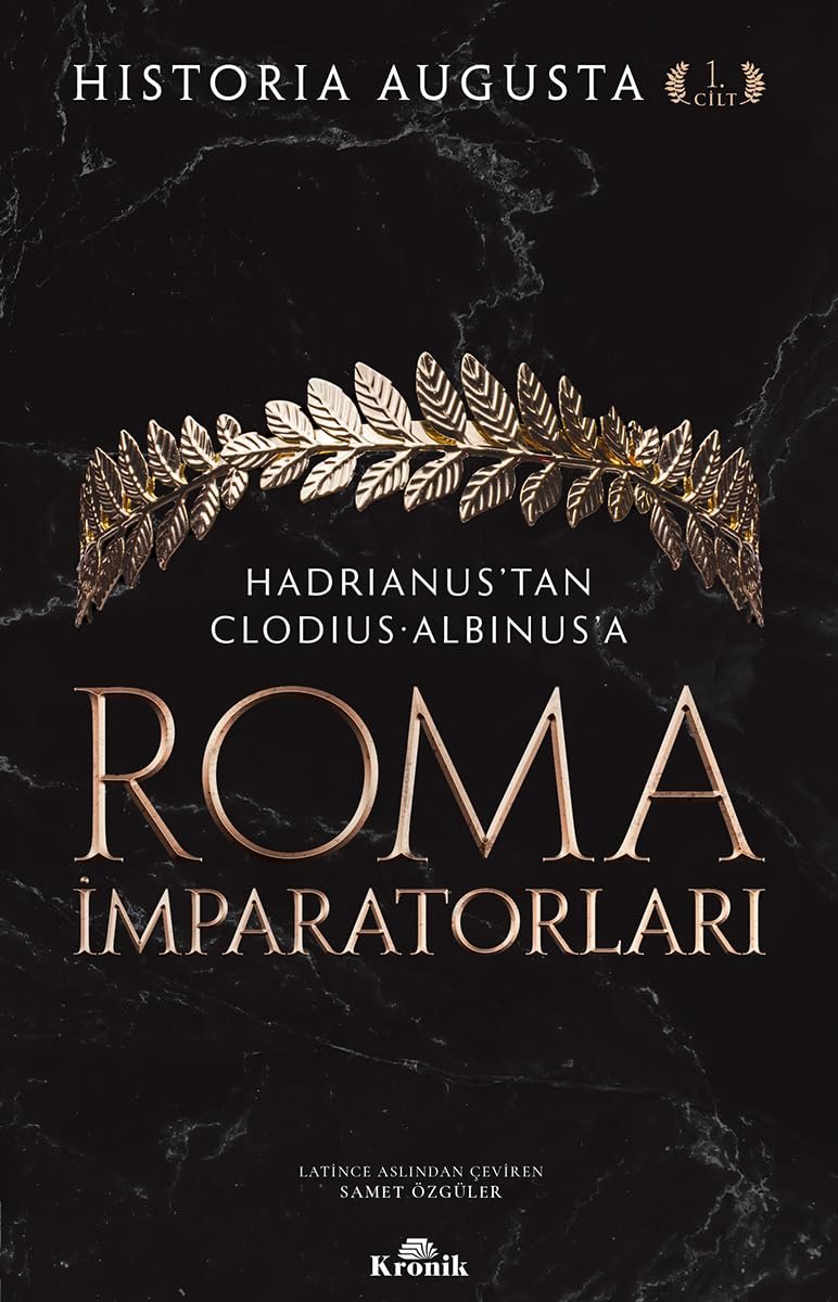 Roma İmparatorları 1. Cilt: Hadrianus’tan Clodius Albinus’a