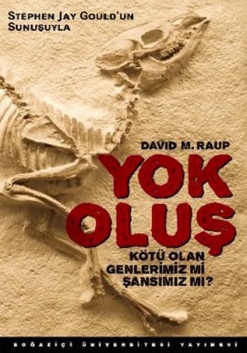 YOK OLUŞ: Kötü olan Genlerimiz Mi , Şansımız Mı?