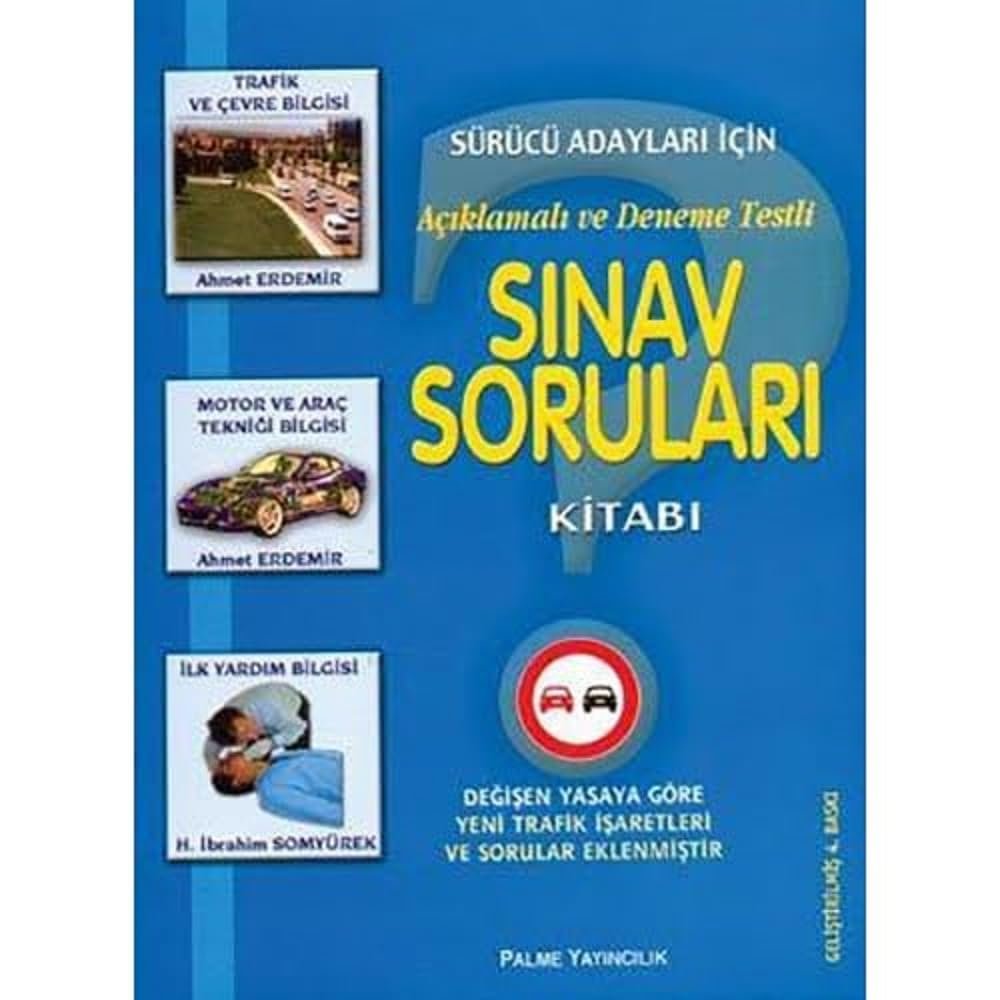 Sürücü Adayları İçin Açıklamalı ve Deneme Testli Sınav Soruları Kitabı: Değişen Yasaya Göre Yeni Trafik İşaretleri ve Sorular Eklenmiştir