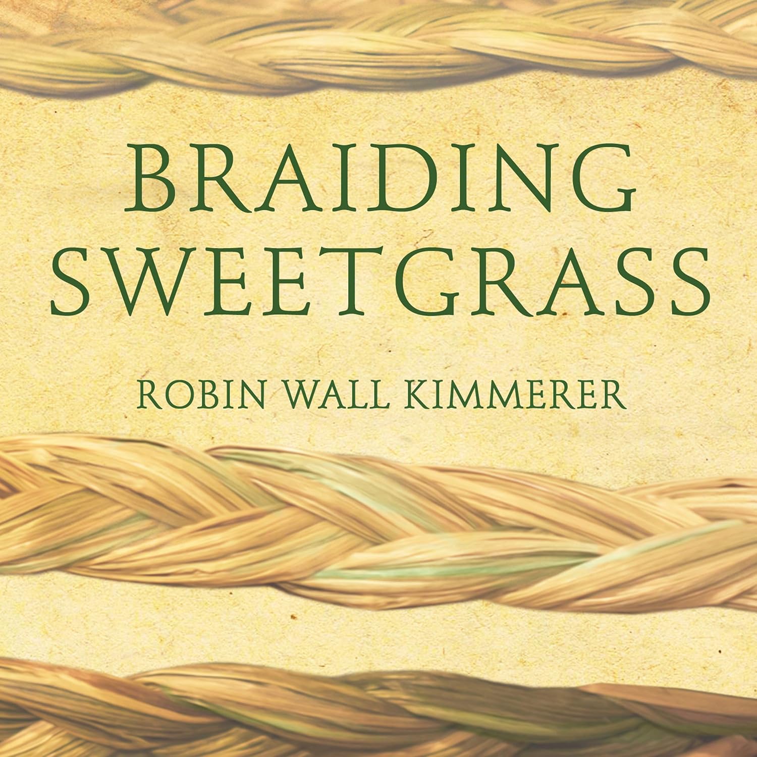 Braiding Sweetgrass: Indigenous Wisdom, Scientific Knowledge and the Te