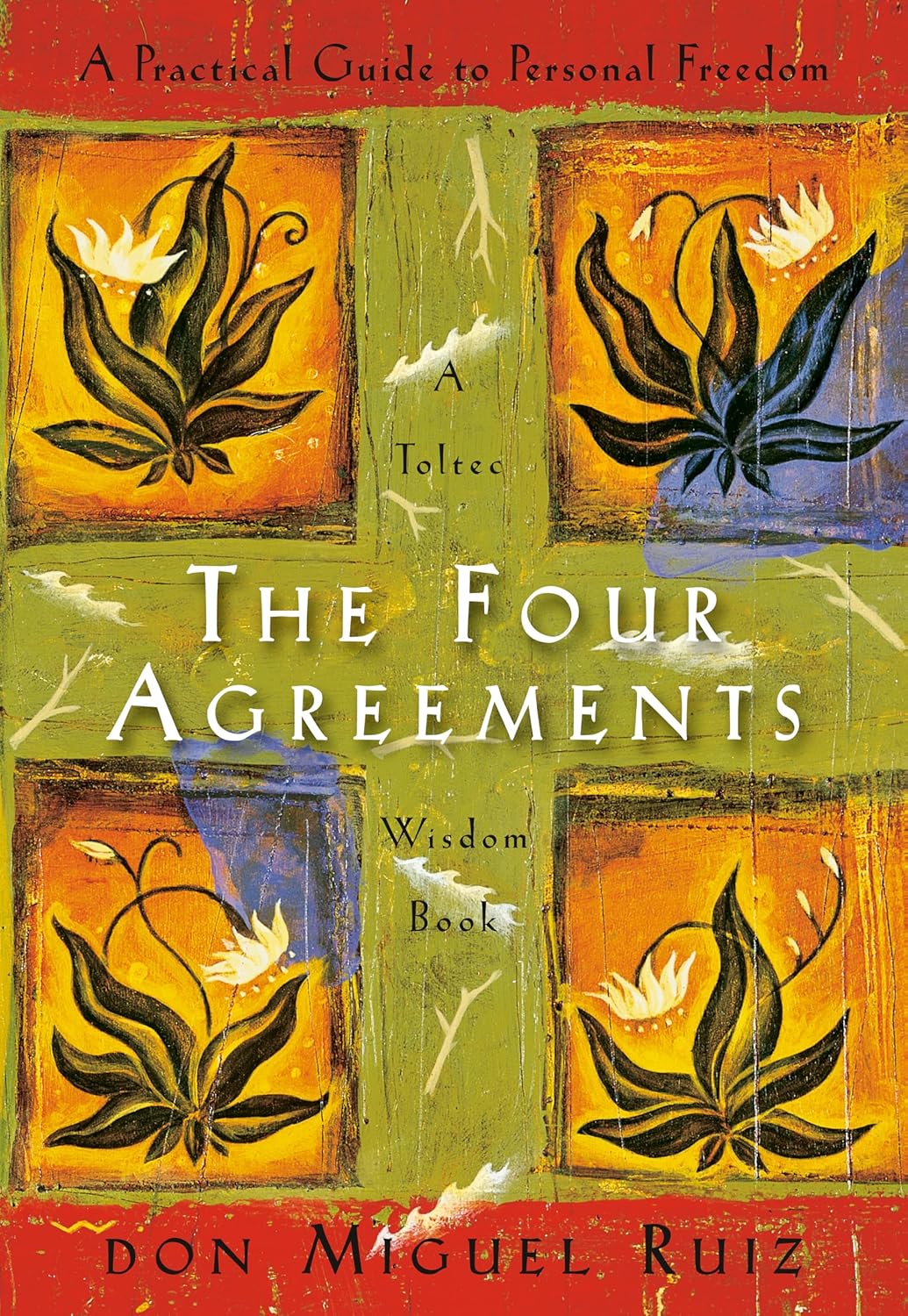 The Four Agreements: A Practical Guide to Personal Freedom: 1