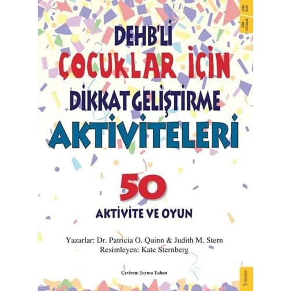 DEHB'li Çocuklar İçin Dikkat Geliştirme Aktiviteleri - 50 Aktivite ve Oyun