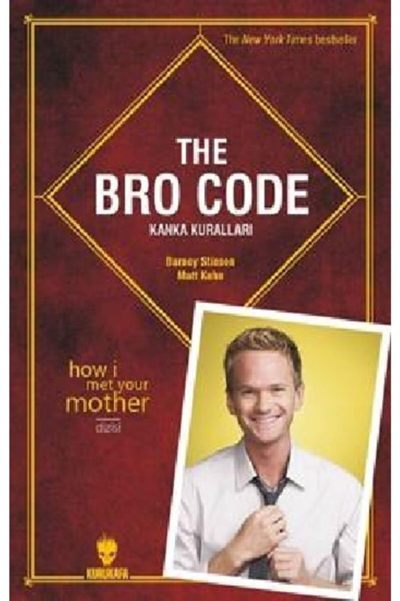 The Bro Code - Kanka Kuralları: How I Met Your Mother Dizisi