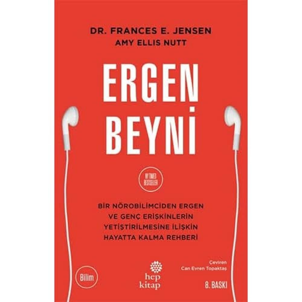 Ergen Beyni: Bir Nörobilimciden Ergen ve Genç Erişkinlerin Yetiştirilmesine İlişkin Hayatta Kalma Rehberi