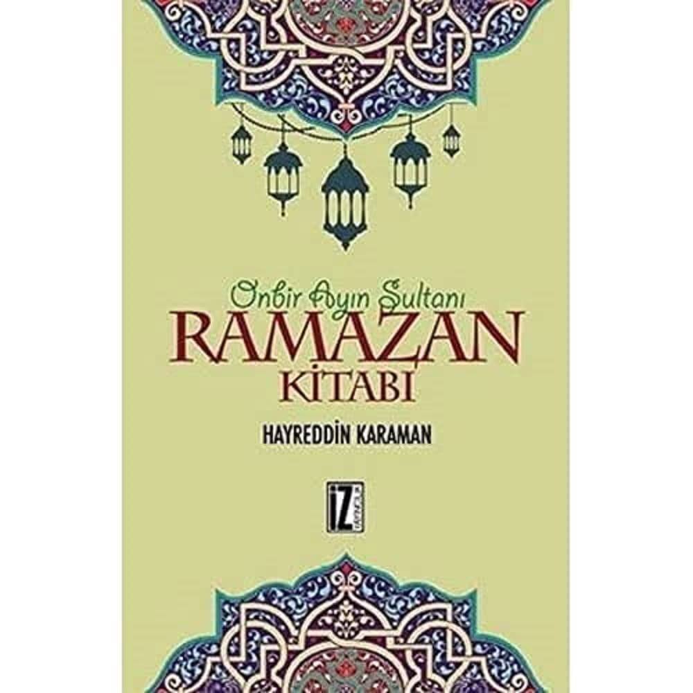Ramazan Kitabı: Onbir Ayın Sultanı