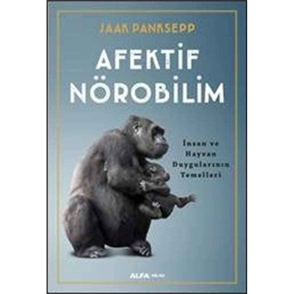 Afektif Nörobilim: İnsan ve Hayvan Duygularının Temelleri