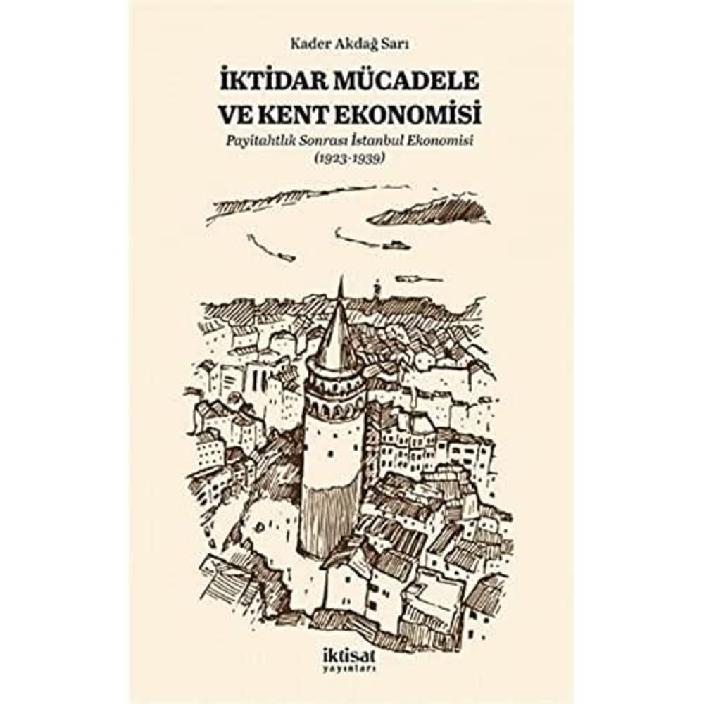 İktidar Mücadele ve Kent Ekonomisi: Payitahtlık Sonrası İstanbul Ekonomisi (1923-1939)