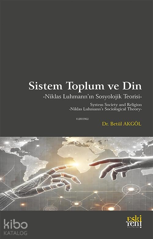 Sistem Toplum ve Din - Niklas Luhmann'ın Sosyolojik Teorisi