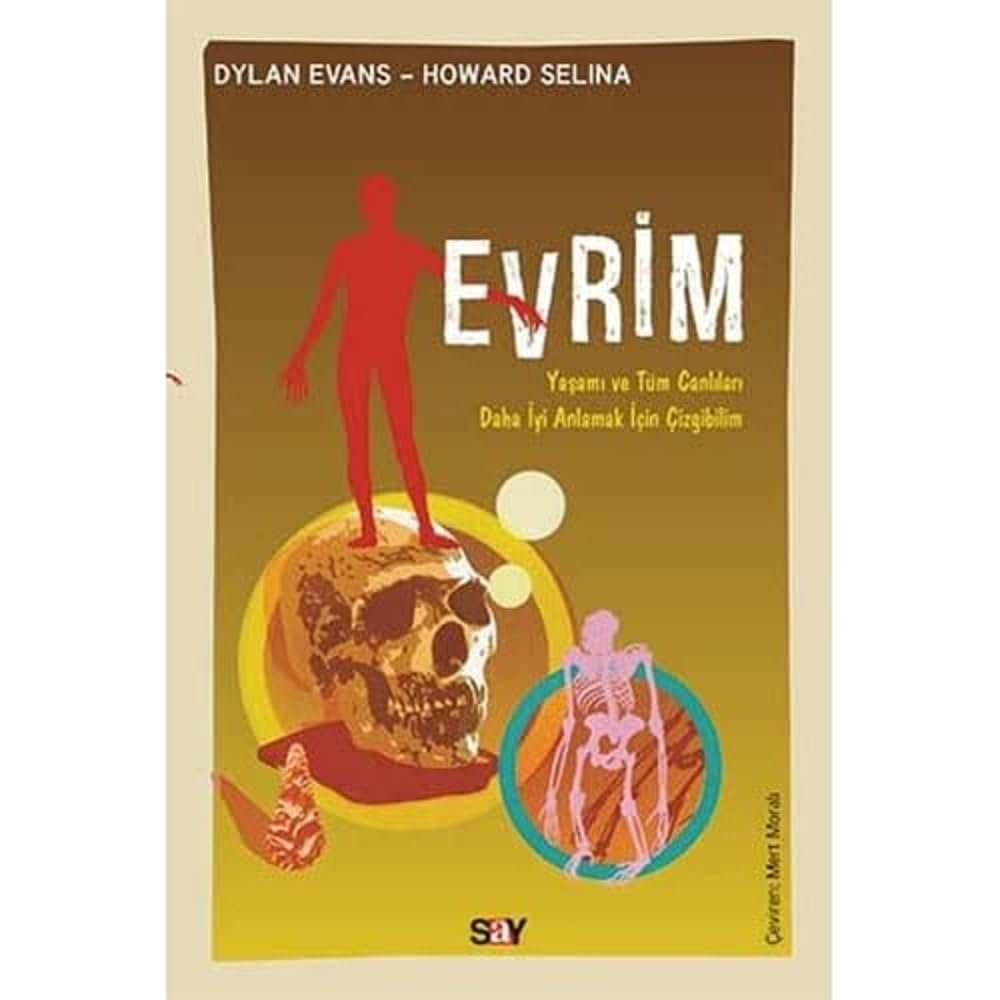 Evrim-Yaşamı ve Tüm Canlıları Anlamak İçin Çizgibilim: Yaşamı ve Tüm Canlıları Daha İyi Anlayabilmek İçin Çizgibilim