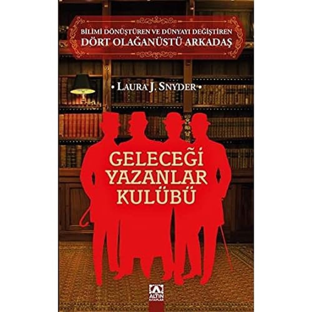 Geleceği Yazanlar Kulübü: Bilimi Dönüştüren ve Dünyayı Değiştiren Dört Olağanüstü Arkadaş