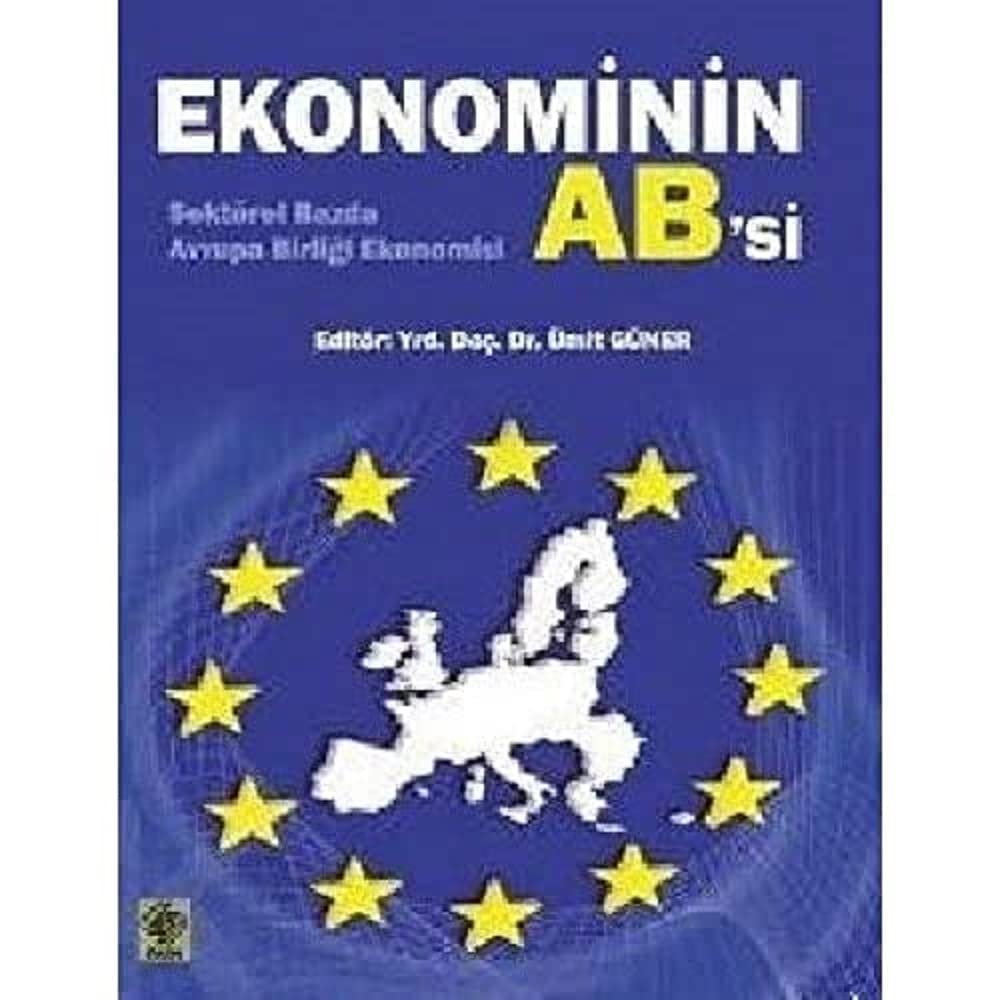 EKONOMİNİN AB'Sİ: Sektörel Bazda Avrupa Birliği Ekonomisi