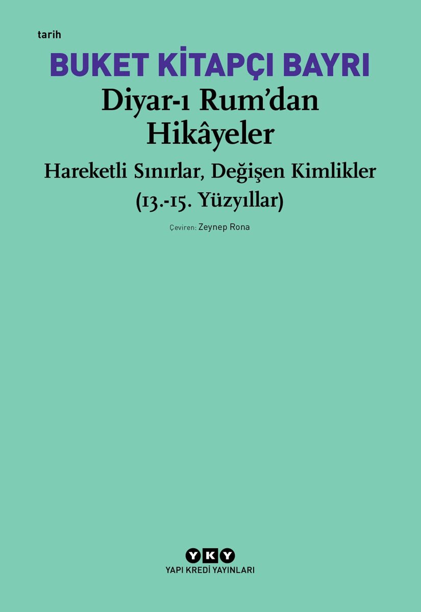 Diyar-ı Rum’dan Hikayeler: Hareketli Sınırlar, Değişen Kimlikler (13.-15. Yüzyıllar)