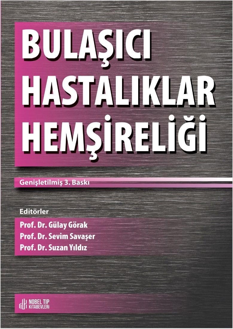 Bulaşıcı Hastalıklar Hemşireliği - Genişletilmiş 3. Baskı