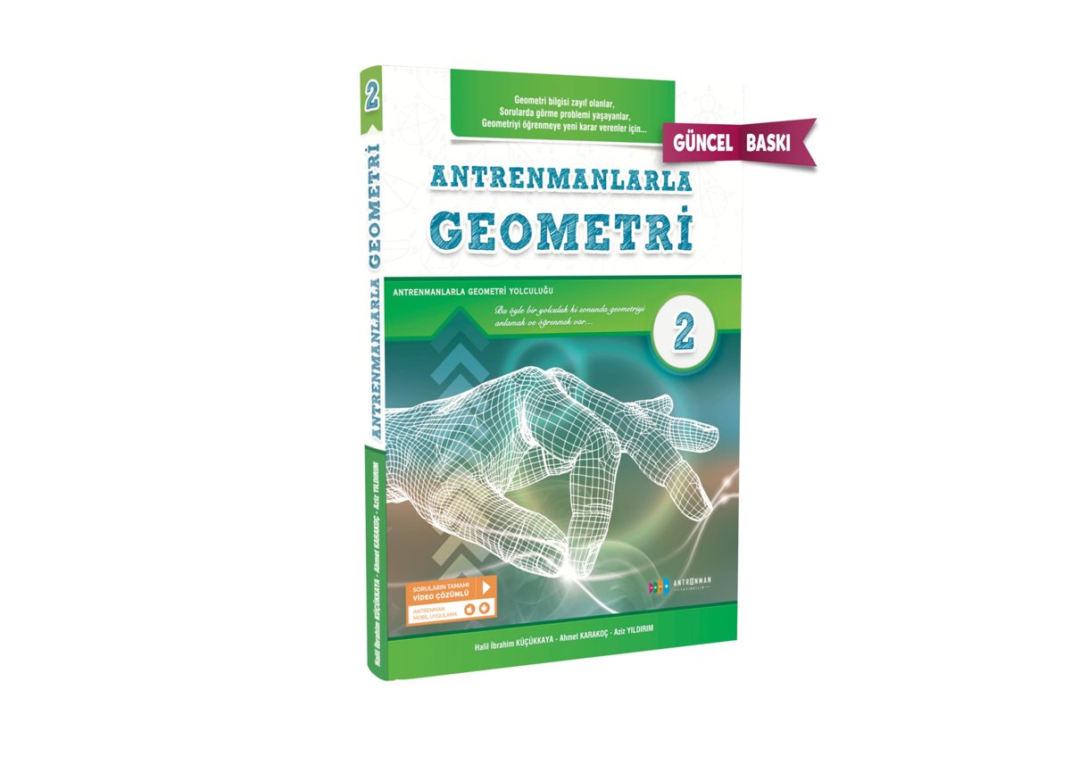 Antrenmanlarla Geometri 2: (Geometri Bilgisi Zayıf Olanlar, Sorularda Görme Problemi Yaşayanlar, Geometriyi Öğrenmeye Yeni Karar Verenler İçin)