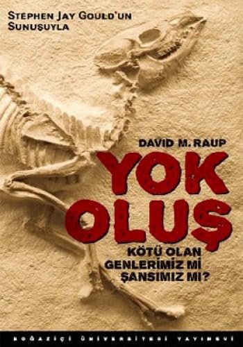 YOK OLUŞ: Kötü olan Genlerimiz Mi , Şansımız Mı?