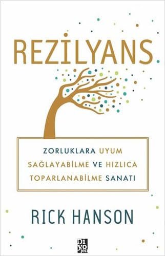 Rezilyans: Zorluklara Uyum Sağlayabilme ve Hızlıca Toparlanabilme Sanatı