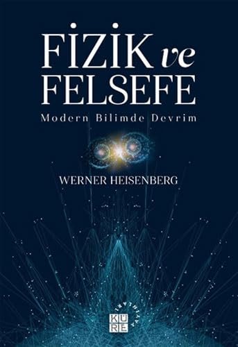 Fizik ve Felsefe: Modern Bilimde Devrim (Kapak Resmi değişebilir)