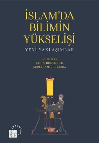İslam’da Bilimin Yükselişi: Yeni Yaklaşımlar
