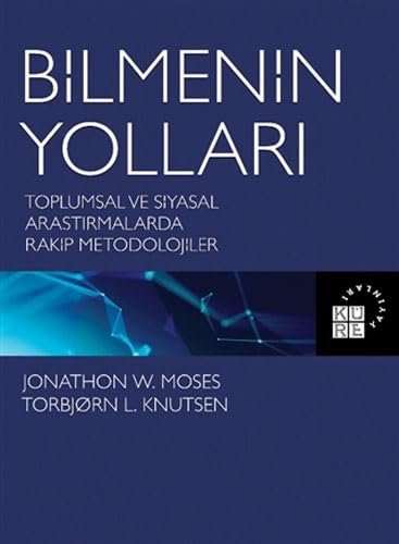 Bilmenin Yolları: Toplumsal ve Siyasal Araştırmalarda Rakip Metodolojiler