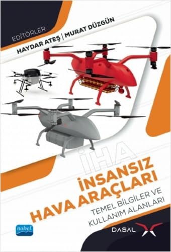 İnsansız Hava Araçları: Temel Bilgiler ve Kullanım Alanları