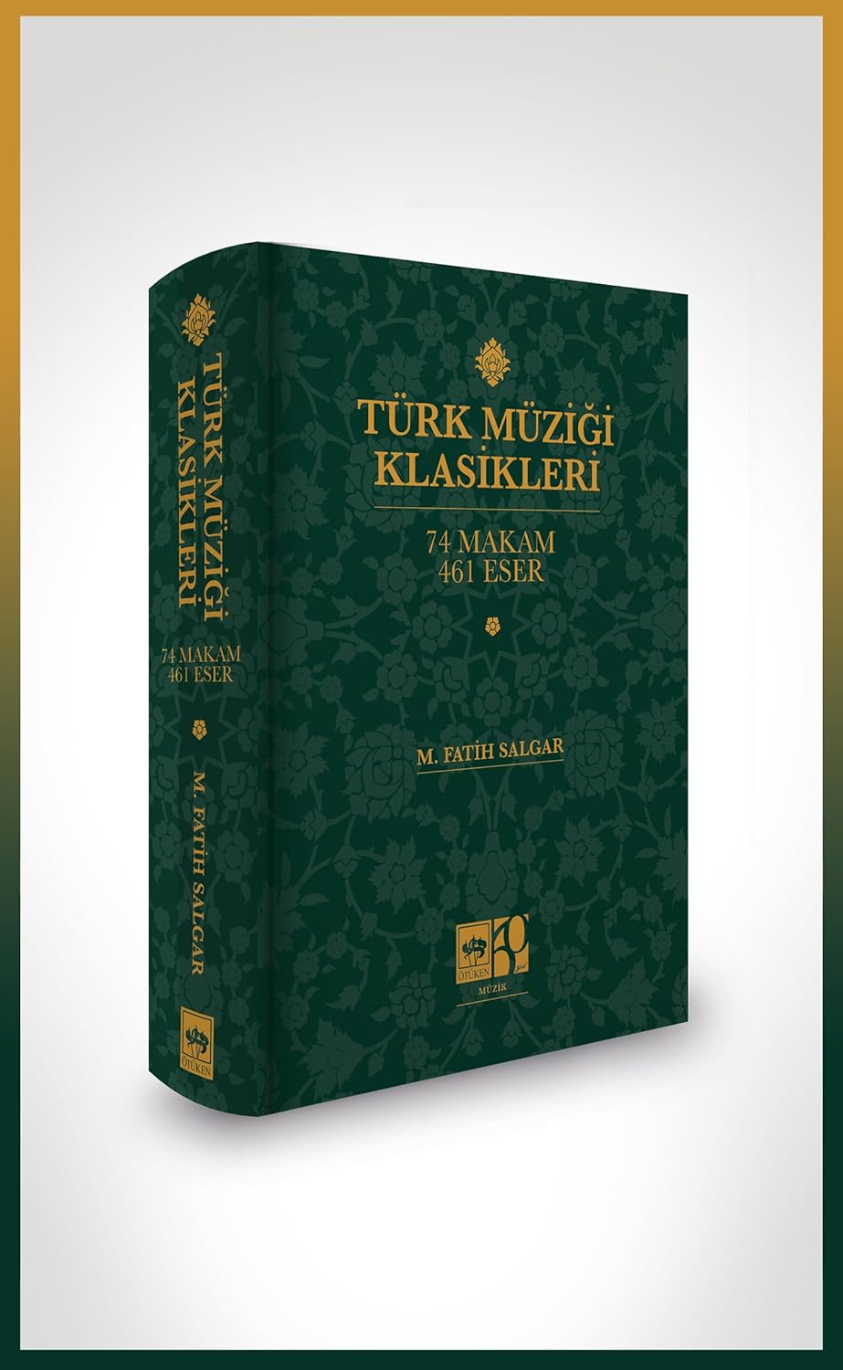 Türk Müziği Klasikleri: 74 Makam 461 Eser