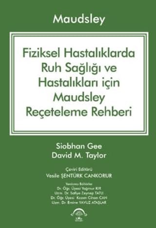 Maudsley Fiziksel Hastalıklarda Ruh Sağlığı ve Hastalıkları için Reçeteleme Rehberi
