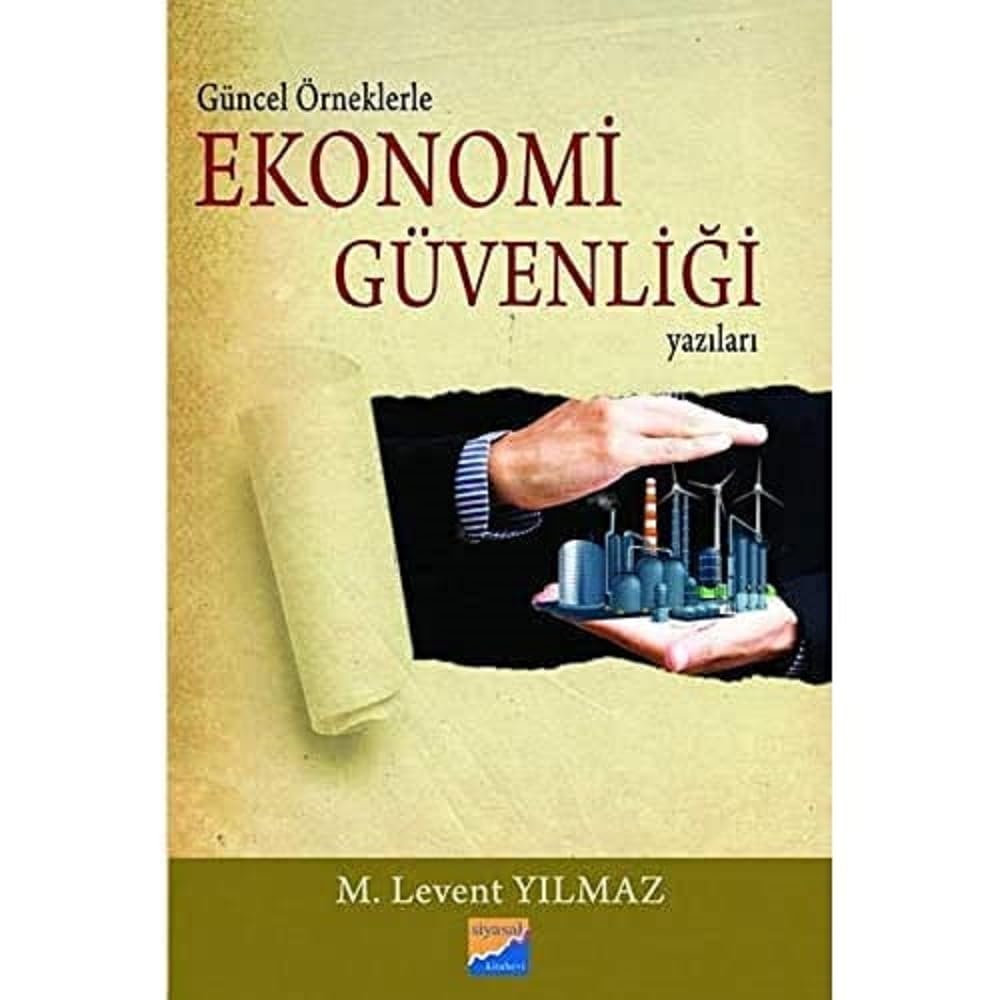 Güncel Örneklerle Ekonomi Güvenliği Yazıları
