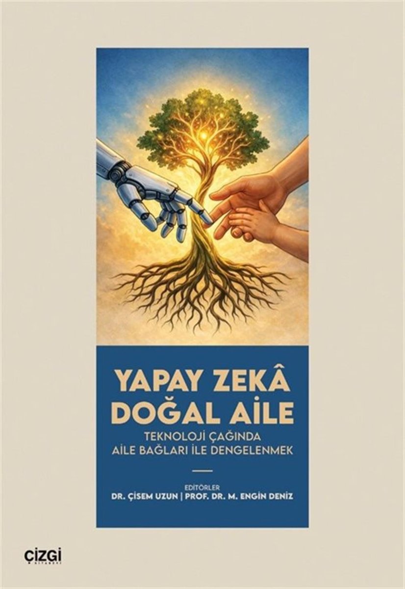 Yapay Zeka Doğal Aile  Teknoloji Çağında Aile Bağları ile Dengelenmek