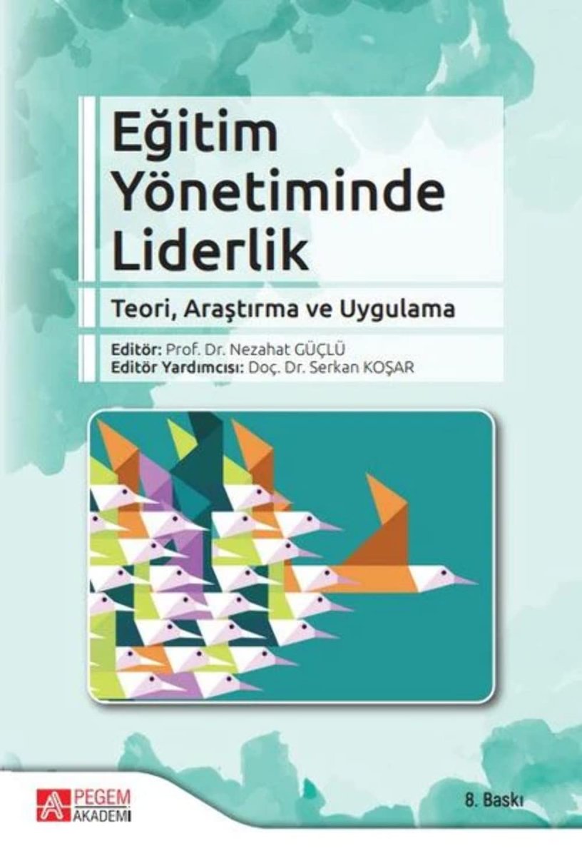 Eğitim Yönetiminde Liderlik: Teori, Araştırma ve Uygulama