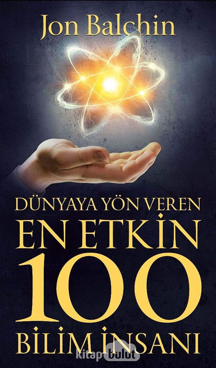 Dünyaya Yön Veren En Etkin 100 Bilim İnsanı