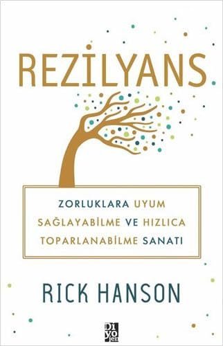 Rezilyans: Zorluklara Uyum Sağlayabilme ve Hızlıca Toparlanabilme Sanatı