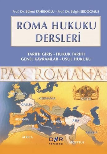 Roma Hukuku Dersleri: Tarihi Giriş -Hukuk Tarihi -Genel Kavramlar - Usul Hukuku