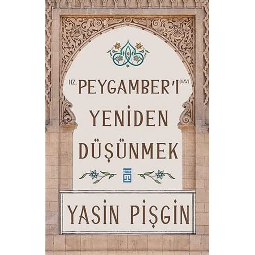 Hz. Peygamber'i Yeniden Düşünmek