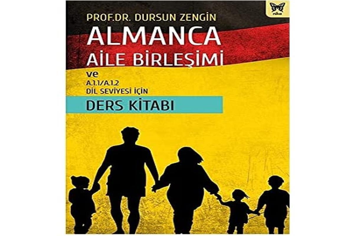 Almanca Aile Birleşimi ve A.1.1/A.1.2 Dil Seviyesi İçin Ders Kitabı
