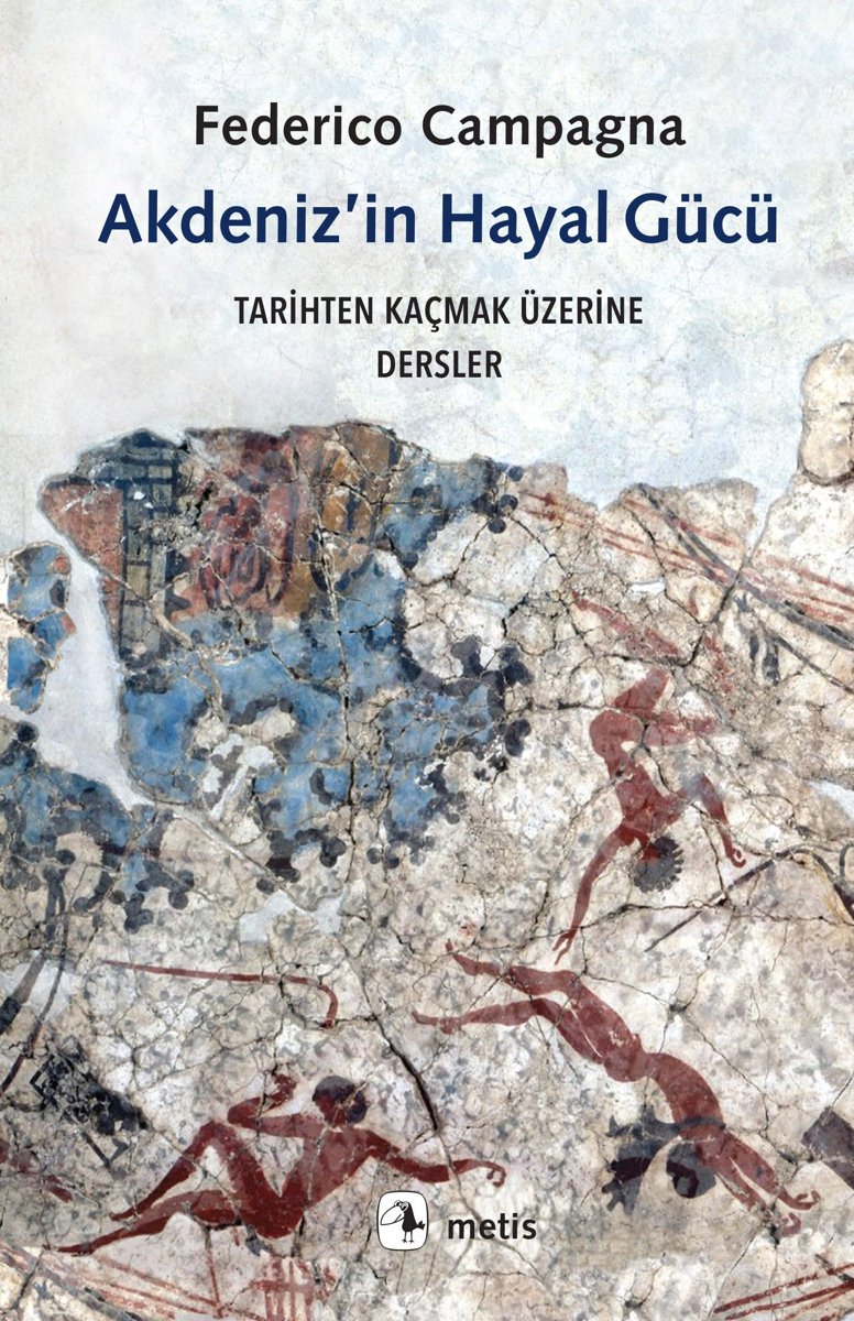 Akdeniz’in Hayal Gücü - Tarihten Kaçmak Üzerine Dersler