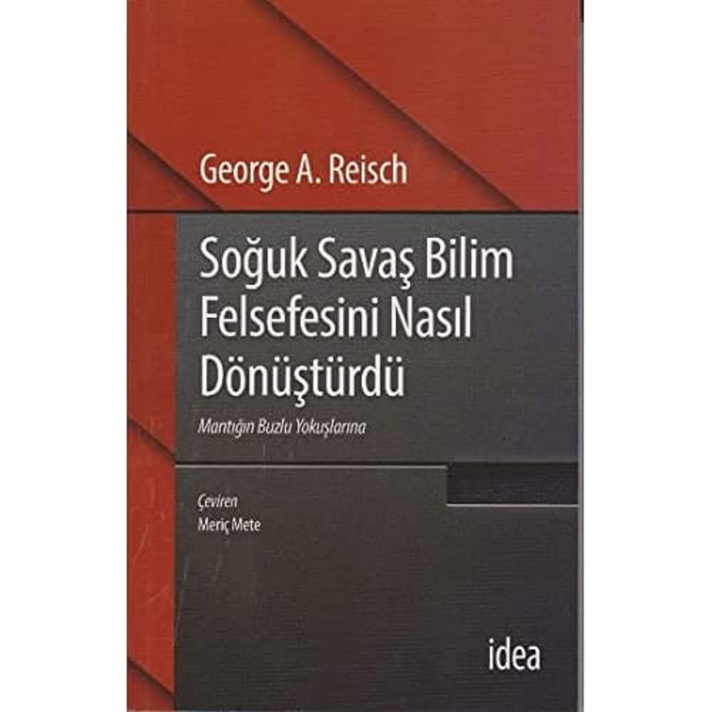 Soğuk Savaş Bilim Felsefesini Nasıl Dönüştürdü: Mantığın Buzlu Yokuşlarına