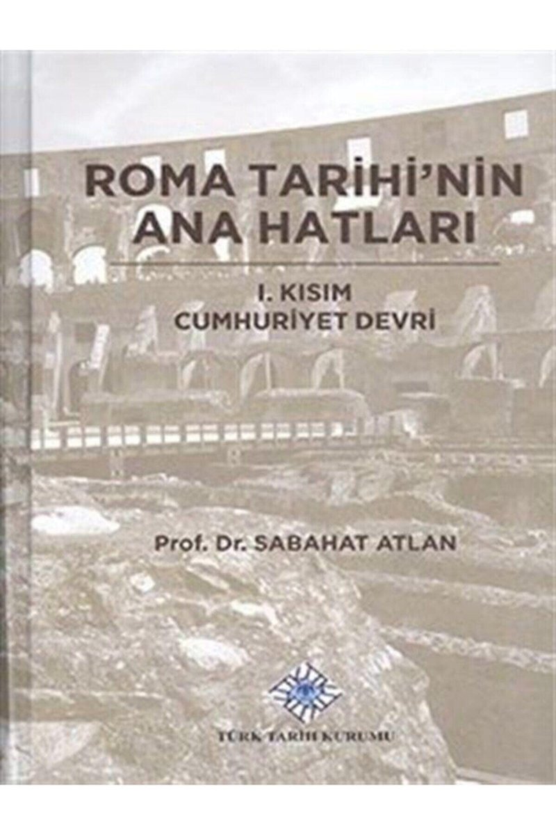Roma Tarihi'nin Ana Hatları 1. Kısım Cumhuriyet Devri