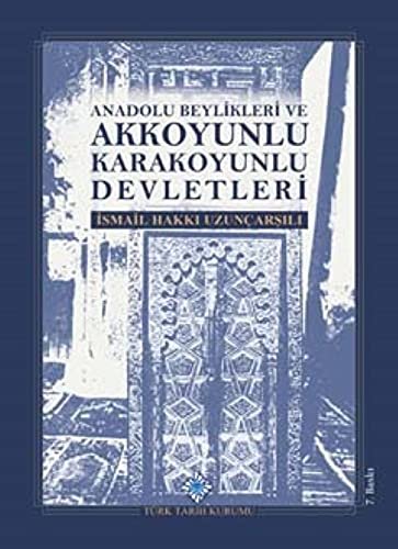 Anadolu Beylikleri ve Akkoyunlu Karakoyunlu Devletleri: Resimli