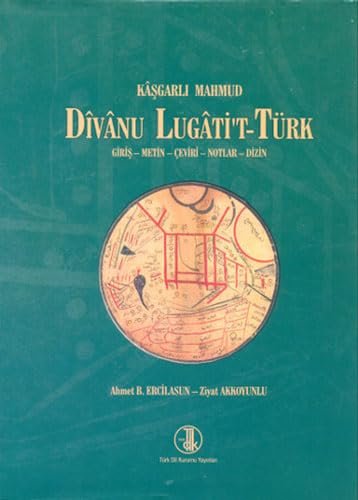 Divanu Lugati't-Türk: Giriş - Metin - Çeviri - Notlar - Dizin