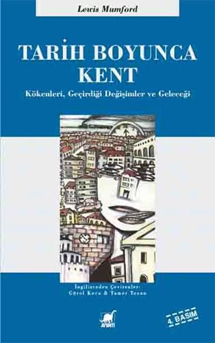 Tarih Boyunca Kent: Kökenleri, Geçirdiği Değişimler ve Geleceği