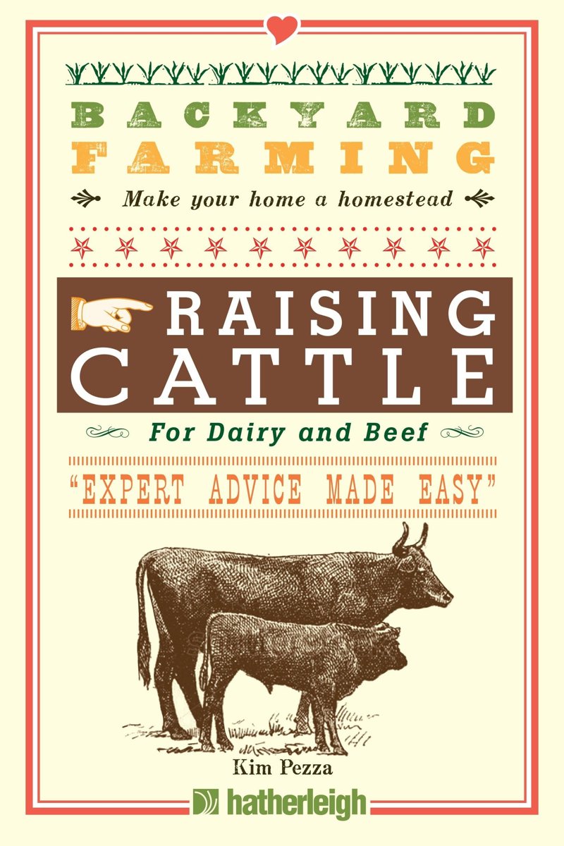 Backyard Farming: Raising Cattle for Dairy and Beef: 6