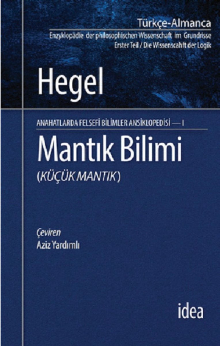 Mantık Bilimi - Küçük Mantık: Felsefi Bilimler Ansiklopedisi - I