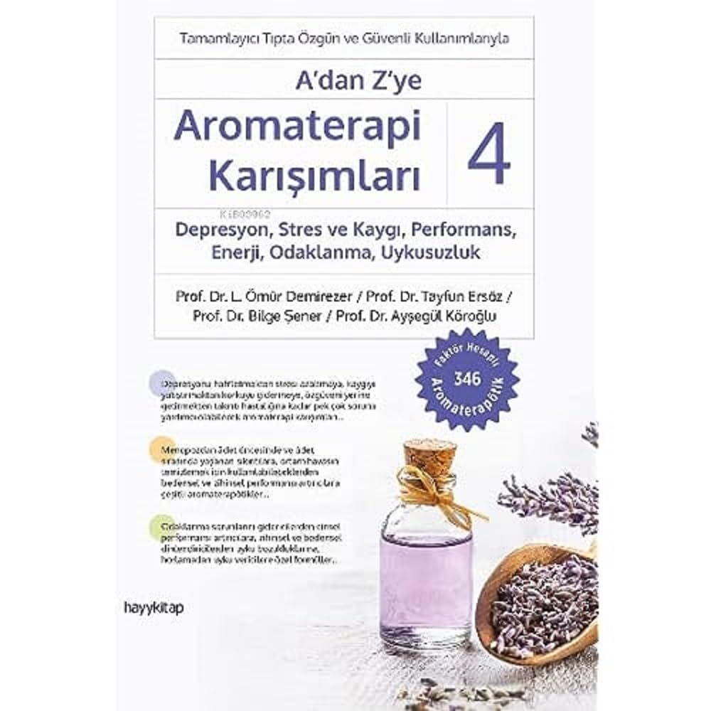 A’dan Z’ye Aromaterapi Karışımları - 4: Depresyon, Stres ve Kaygı, Performans, Enerji, Odaklanma, Uykusuzluk