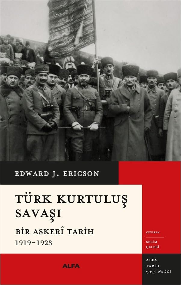 Türk Kurtuluş Savaşı: Bir Askeri Tarih 1919-1923